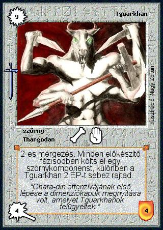 Kiadás: Hőskorszak
Gyakoriság: ritka