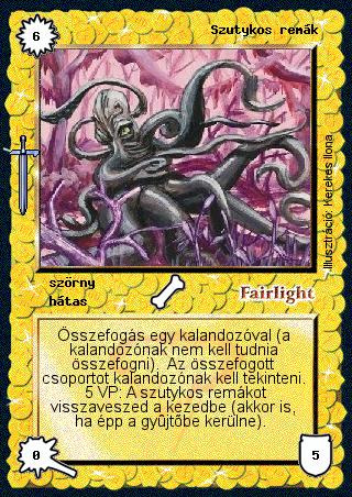 Kiadás: Hőskorszak
Gyakoriság: gyakori