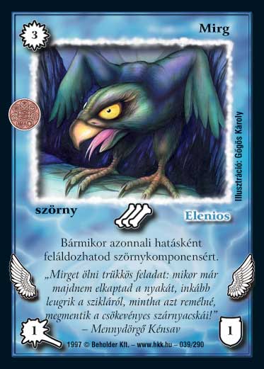 Kiadás: Létsíkok, Túlélők Földje
Gyakoriság: gyakori