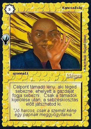 Kiadás: Alappakli, 5. kiadás (Ősök városa)
Gyakoriság: nem gyakori