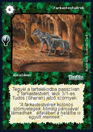 Kiadás: Alappakli, 5. kiadás (Ősök városa), Alappakli, 6. kiadás (Ősök Városa)
Gyakoriság: nem gyakori