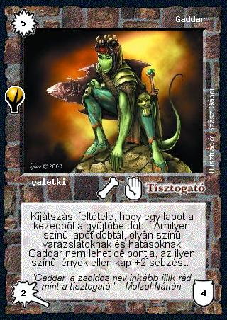 Kiadás: Alappakli, 5. kiadás (Ősök városa)
Gyakoriság: ritka