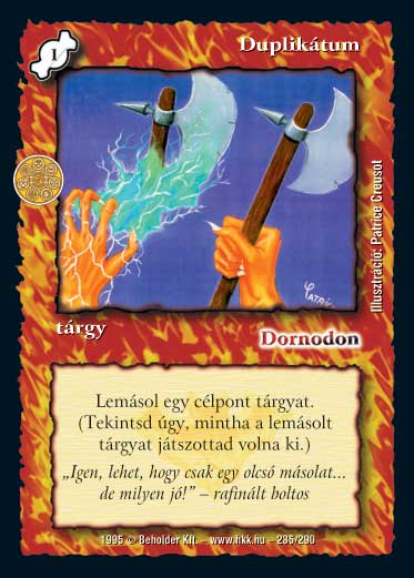 Kiadás: Alappakli, 1. kiadás, Alappakli, 2. kiadás, Alappakli, 3. kiadás, Alappakli, 4. kiadás, Túlélők Földje
Gyakoriság: ritka