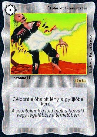 Kiadás: Alappakli, 1. kiadás, Alappakli, 2. kiadás, Alappakli, 3. kiadás, Alappakli, 4. kiadás
Gyakoriság: gyakori