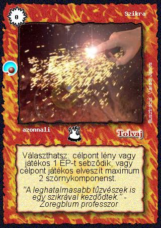 Kiadás: Két világ közt, Alappakli, 6. kiadás (Ősök Városa), Kezdőcsomag, Alappakli, 7. kiadás (Ősök Városa)
Gyakoriság: gyakori