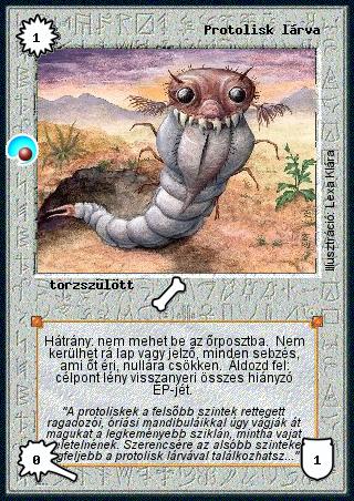 Kiadás: Két világ közt, Alappakli, 6. kiadás (Ősök Városa), Alappakli, 7. kiadás (Ősök Városa)
Gyakoriság: gyakori