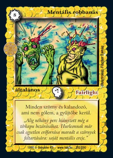 Kiadás: Alappakli, 4. kiadás, Túlélők Földje
Gyakoriság: ritka