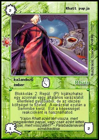 Kiadás: Rhatt fénykora, Alappakli, 8. kiadás
Gyakoriság: gyakori