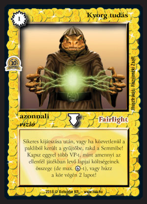 Kiadás: Istenek viadala, Alappakli, 10. kiadás
Gyakoriság: ritka